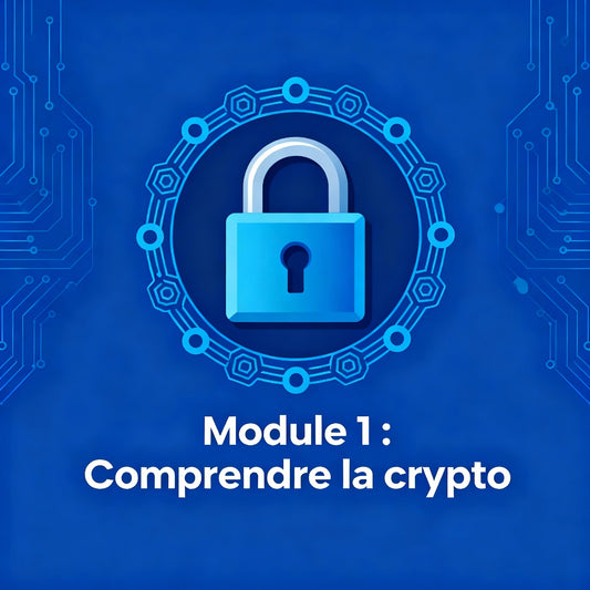 Module 1 - Comprendre la crypto